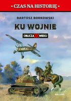 Ku wojnie. Oblicza XX Wieku