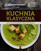 Kuchnia klasyczna. Sztuka gotowania krok po kroku