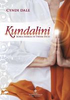 Kundalini. Boska energia w Twoim życiu