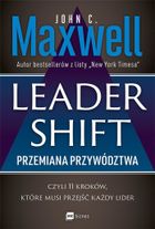 Leadershift. Przemiana przywództwa czyli 11 kroków, które musi przejść każdy lider