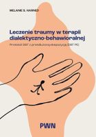 Leczenie traumy w terapii dialektyczno-behawioralnej