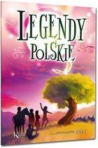 Legendy polskie (różowe); Lech, Czech i Rus | O popielu, którego myszy zjadły | O Piaście Kołodzieju | O smoku wawelskim i sprytnym szewczyku , kolorowe ilustracje, kreda, duża czcionka,