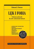 Lęk i fobia. Praktyczny podręcznik dla osób z zaburzeniami lękowymi