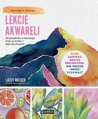 Lekcje akwareli. 20 projektów z instrukcją krok po kroku + blok do akwareli