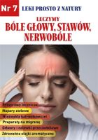 Leki prosto z natury. Część 7. Bóle głowy, stawów, nerwobóle