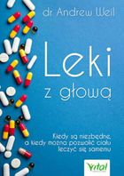 Leki z głową. Kiedy są niezbędne, a kiedy można pozwolić ciału leczyć się samemu