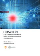 Leksykon. Sztuczna inteligencja. Pojęcia, technologie, zastosowania