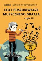 Leo i Poszukiwacze Muzycznego Graala. Część 3
