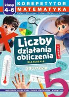 Liczby. Działania. Obliczenia. Dla klas 4-6. Korepetytor matematyka