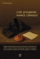 List, przyjaciel, kołacz i płaszcz