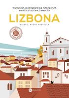 Lizbona. Miasto, które przytula