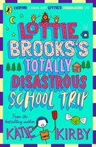 Lottie Brooks's Totally Disastrous School-Trip (wersja angielska)