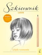 Ludzie. Szkoła rysowania. Szkicownik