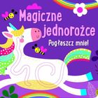 Magiczne jednorożce. Pogłaszcz mnie!