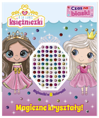 Magiczne kryształy! A ja lubię księżniczki. Czas na blask!