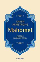 Mahomet. Prorok na nasze czasy