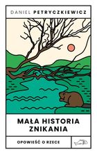 Mała historia znikania. Opowieść o Rzece
