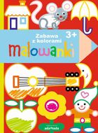 Malowanki. Zabawa z kolorami. 3+