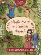 Mały domek w Wielkich Lasach