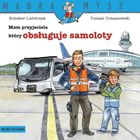 Mam przyjaciela, który obsługuje samoloty. Mądra mysz