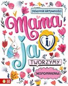 Mama i ja. Tworzymy wspomnienia