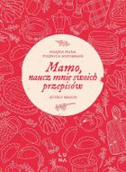 Mamo, naucz mnie swoich przepisów