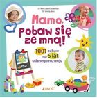 Mamo pobaw się ze mną