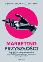 Marketing przyszłości. Co zrobić, żeby sztuczna inteligencja była dla Ciebie zawodowym wsparciem, a nie zagrożeniem
