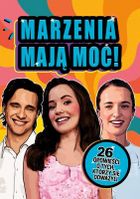 Marzenia mają moc! 26 opowieści o tych, którzy się odważyli