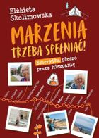 Marzenia trzeba spełniać!
