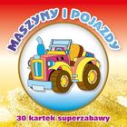 Maszyny i pojazdy. 30 kartek superzabawy