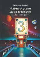 Matematyczne stacje zadaniowe w szkole średniej. Część 3
