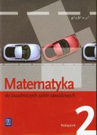 Matematyka. Podręcznik. Zasadnicza szkoła zawodowa klasa 2. WSiP