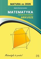 Matematyka to proste. Arkusze maturalne poziom podstawowy. Matura od 2026