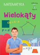 Matematyka. Wielokąty. Mądry uczeń. Klasa 4-6.