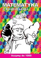 Matematyka z komiksami. Liczymy do 1000