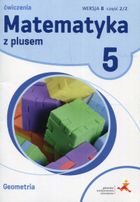 Matematyka z plusem 5. Geometria. Wersja B. Ćwiczenia. Część 2/2