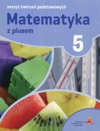 Matematyka z plusem 5. Zeszyt ćwiczeń podstawowych