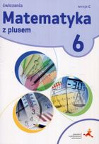 Matematyka z Plusem. Ćwiczenia. Wersja C. Szkoła podstawowa. Klasa 6