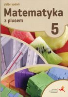 Matematyka z plusem. Klasa 5. Zbiór zadań