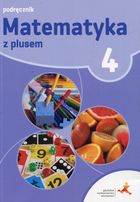 Matematyka z plusem. Szkoła Podstawowa. Klasa 4. Podręcznik