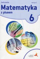 Matematyka z plusem. Szkoła Podstawowa. Klasa 6. Ćwiczenia. Wersja C