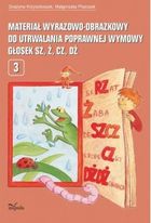 Materiał wyrazowo-obrazkowy do utrwalania poprawnej wymowy kgłosek Sz,Ż