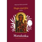 Matuleńka /Elegia maryjna. Tom 3. Lato