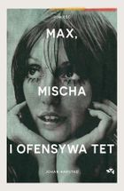 Max, Mischa i ofensywa Tet