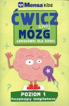 Mensa Kids. Ćwicz swój mózg. Łamigłówki dla dzieci. Poziom 1. Początkujący łamigłówkarze