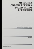 Metodyka obrony lekarza przed sądem lekarskim