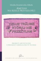 #MeToo na rzecz przyszłości. Projekty artystyczne