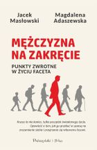 Mężczyzna na zakręcie. Punkty zwrotne w życiu faceta