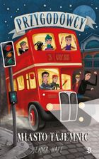 Miasto tajemnic. Tom 3. Przygodowcy